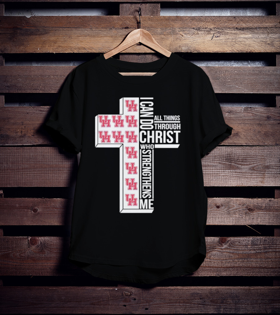 Houston Cougars UH I Can Do All Things Through Christ Who Strengthens Me T-Shirt