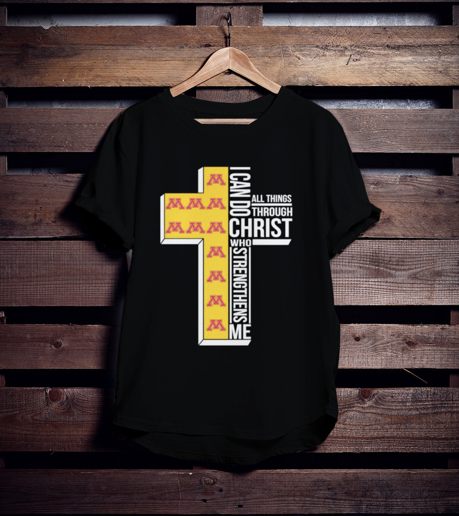 Minnesota Golden Gophers Logo Cross I Can Do All Things Through Christ Who Strengthens Me T-Shirt