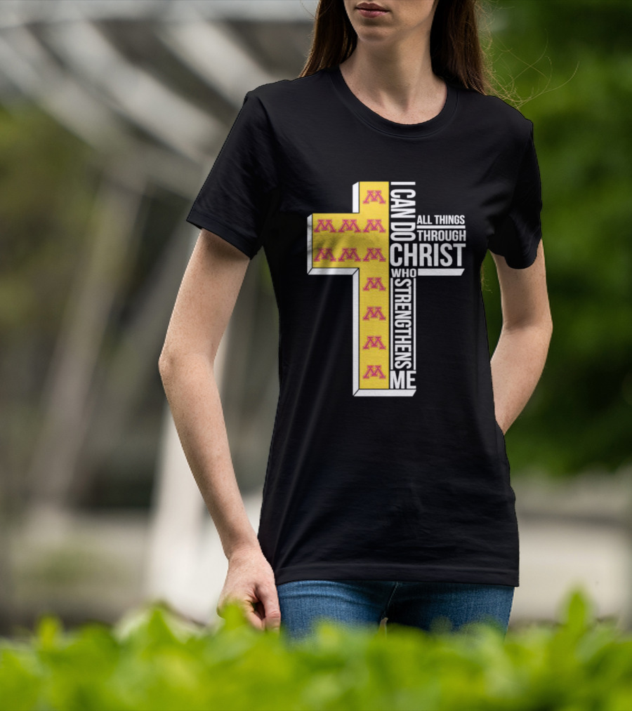 Minnesota Golden Gophers Logo Cross I Can Do All Things Through Christ Who Strengthens Me T-Shirt