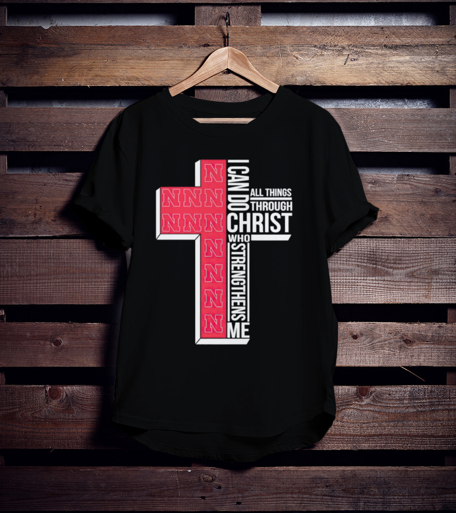 Nebraska Cornhuskers NNN I Can Do All Things Through Christ Who Strengthens Me T-Shirt