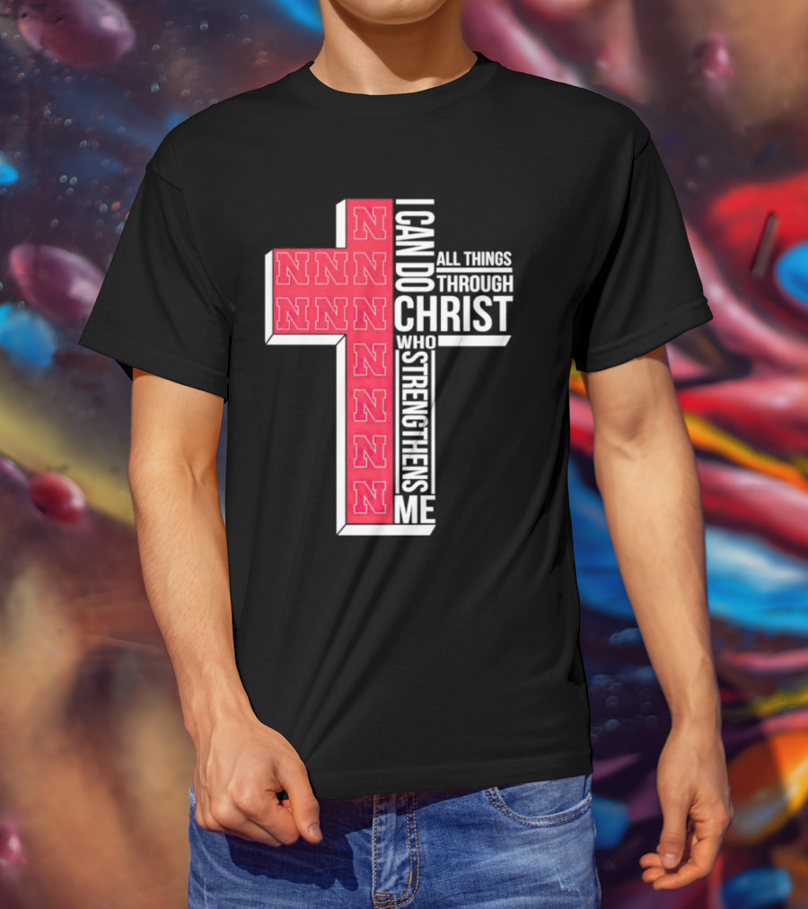 Nebraska Cornhuskers NNN I Can Do All Things Through Christ Who Strengthens Me T-Shirt