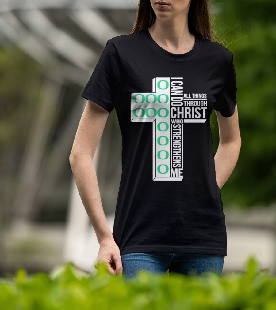 Oregon Ducks Cross I Can Do All Things Through Christ Who Strengthens Me T-Shirt