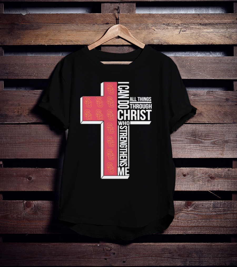 USC Trojans Cross I Can Do All Things Through Christ Who Strengthens Me T-Shirt