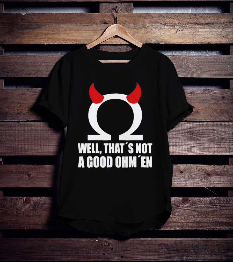 Well, That’s Not A Good Ohm’en Omega Devil Horns T-Shirt