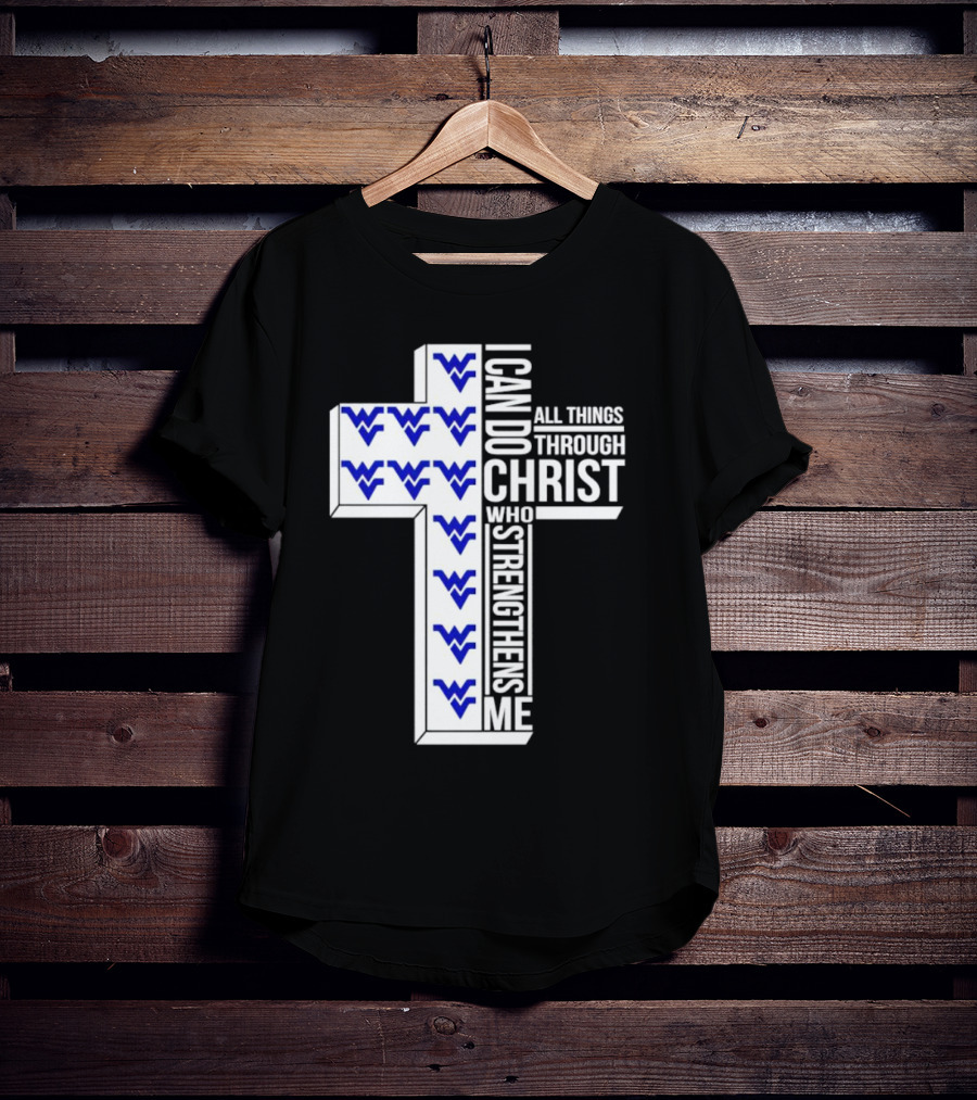West Virginia Mountaineers I Can Do All Things Through Christ Who Strengthens Me Cross T-Shirt