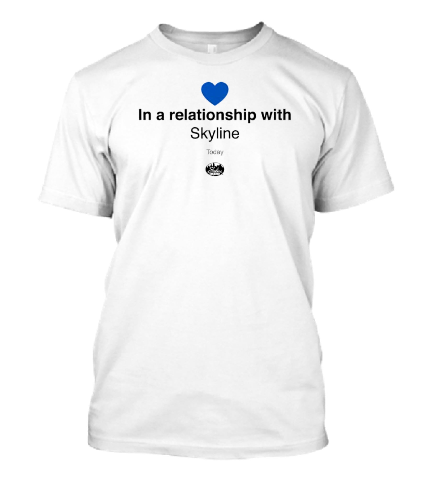 In A Relationship With Skyline Heart Logo Today T-Shirt