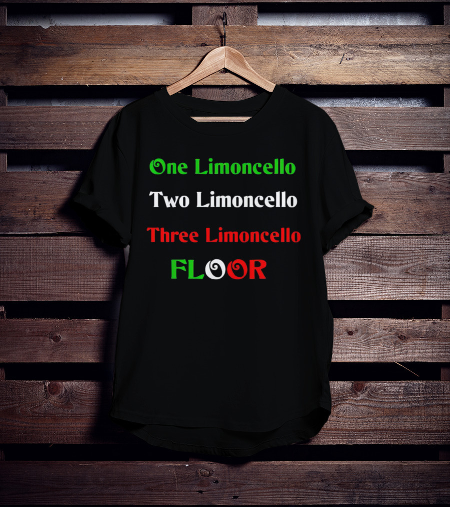 One Limoncello Two Limoncello Three Limoncello Floor Italian Colors T-Shirt