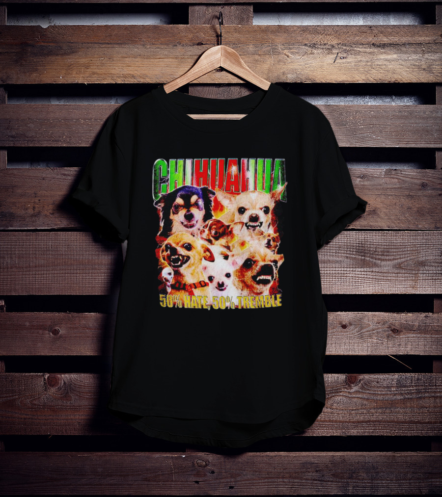Chihuahua 50% Hate 50% Tremble Multicolor Fierce Expression T-Shirt