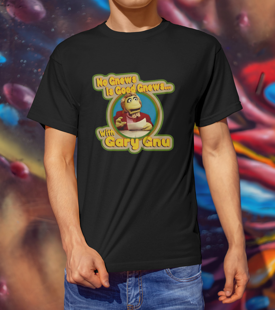 No Gnews Is Good Gnews With Gary Gnu Puppeteer 1980s Nostalgia T-Shirt