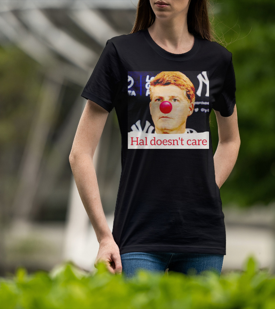 Hal Doesn't Care Red Nose Yankees T-Shirt