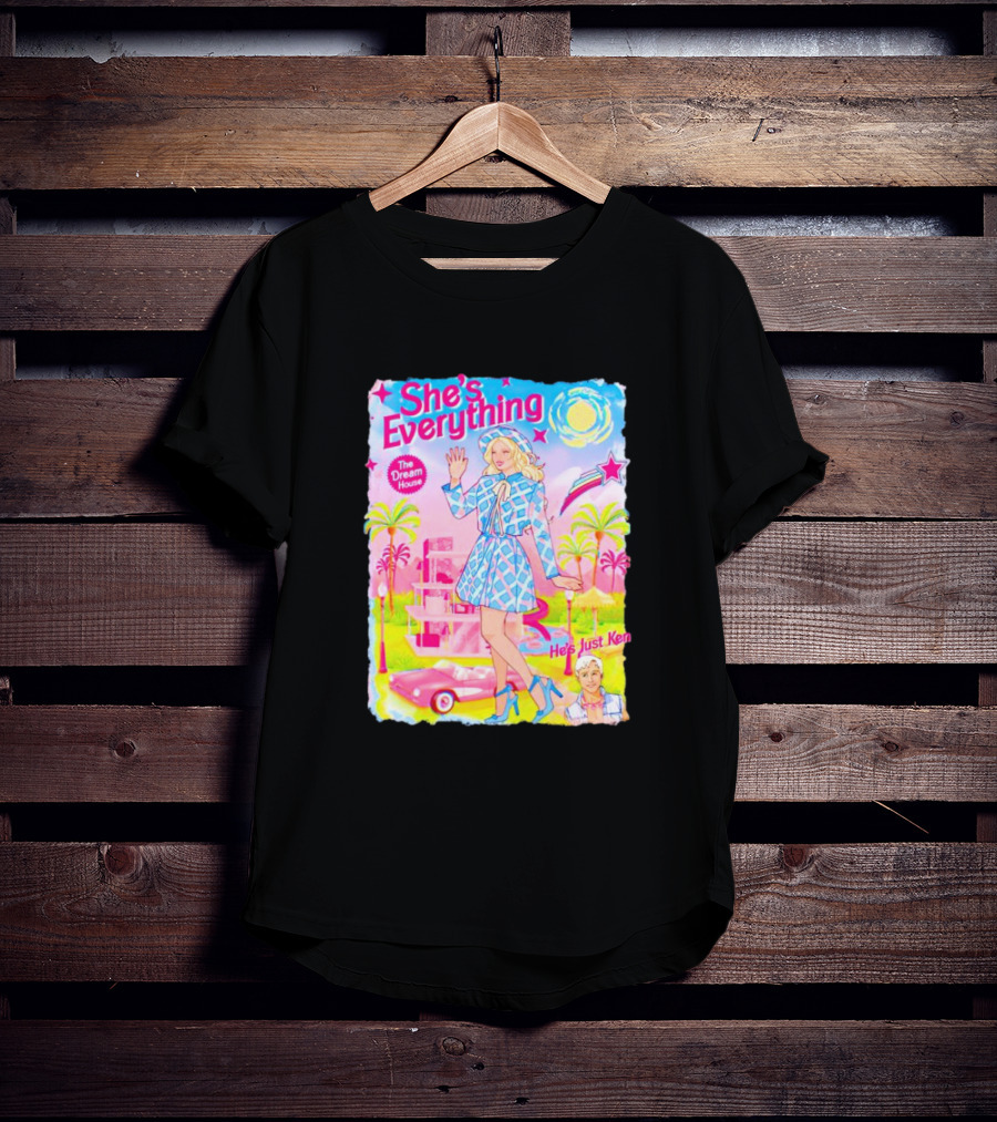 She's Everything The Dream House He's Just Ken Barbie T-Shirt