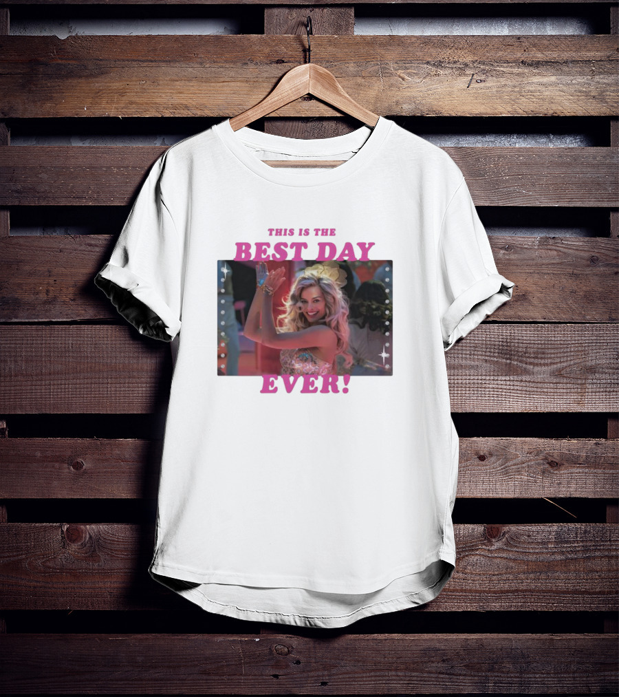 This Is The Best Day Ever Barbie T-Shirt
