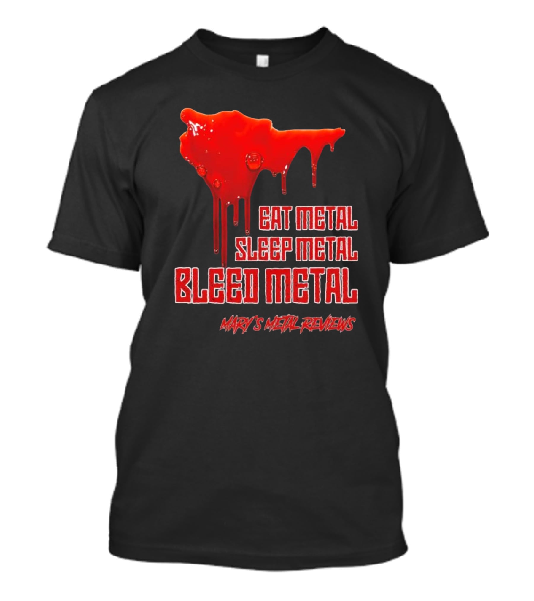 Eat Metal Sleep Metal Bleed Metal Sister Mary's Metal Reviews T-Shirt