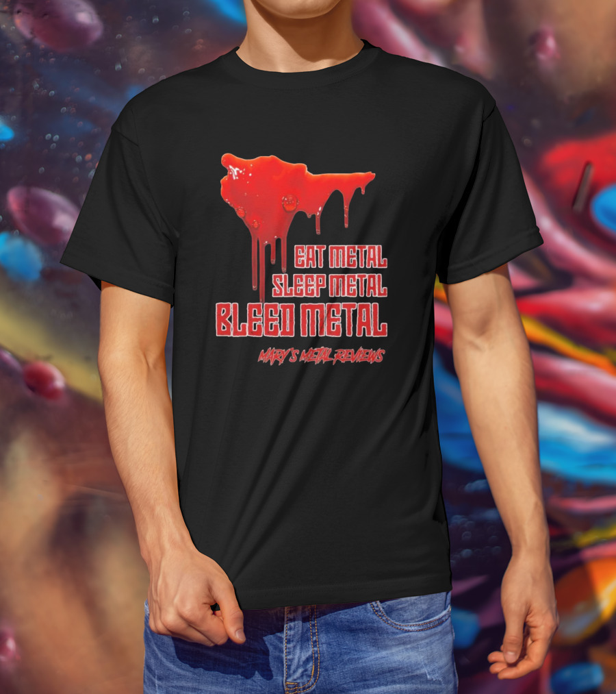 Eat Metal Sleep Metal Bleed Metal Sister Mary's Metal Reviews T-Shirt