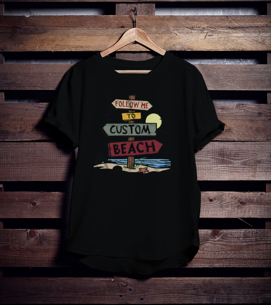 Follow Me To Custom Beach Sign With Ocean And Moon Scene T-Shirt