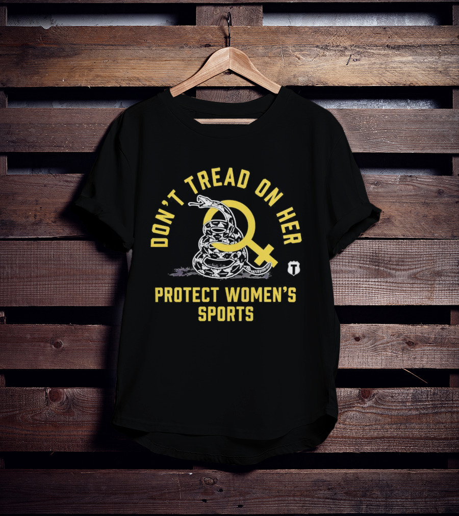 Don’t Tread On Her Protect Women’s Sports Gadsden Feminist T-Shirt