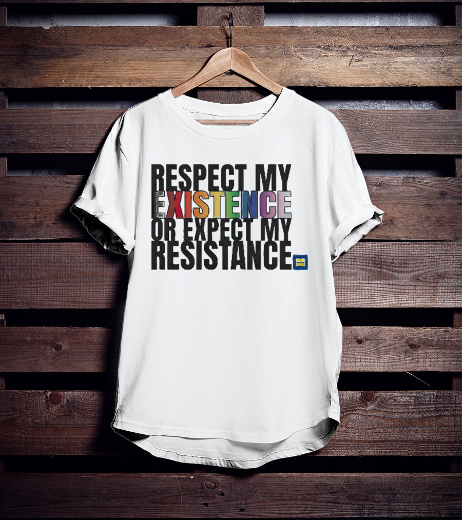 Respect My Existence Or Expect My Resistance Pride Equality T-Shirt
