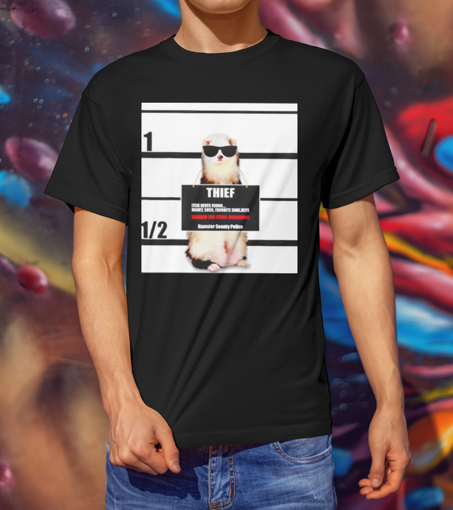 THIEF Item Never Found Money Sock Favorite Shoe Keys Reward For Ferret Hamster County Police T-Shirt