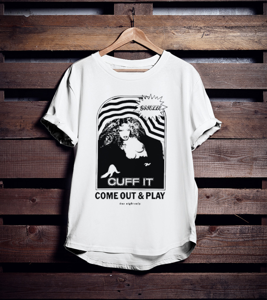 Giselle Cuff It Come Out And Play Beyhive One Night Only T-Shirt