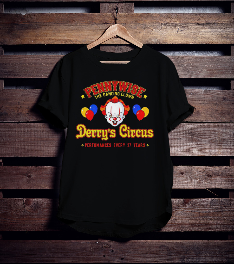 Pennywise The Dancing Clown Derry's Circus Performances Every 27 Years T-Shirt
