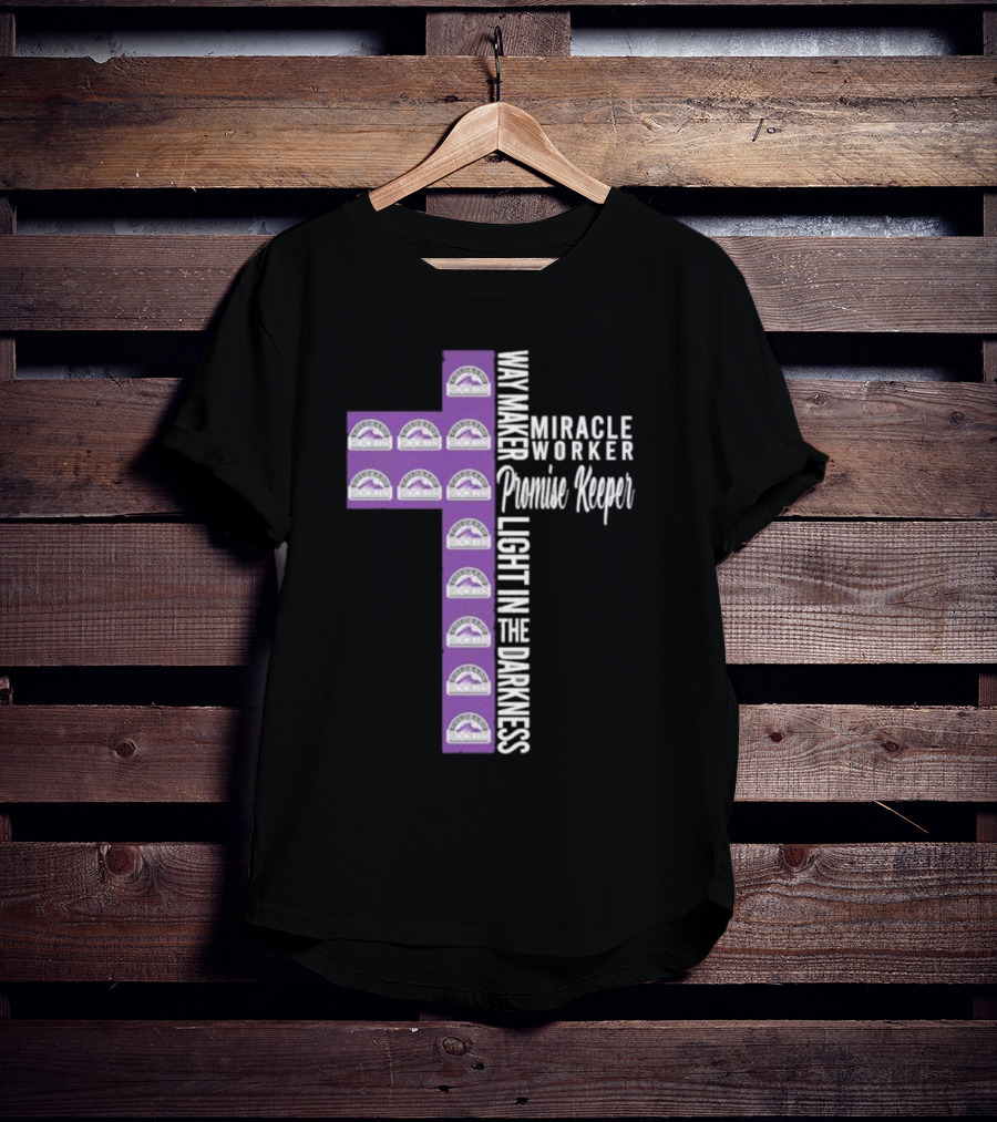Colorado Rockies Way Maker Miracle Worker Promise Keeper Light In The Darkness Cross T-Shirt