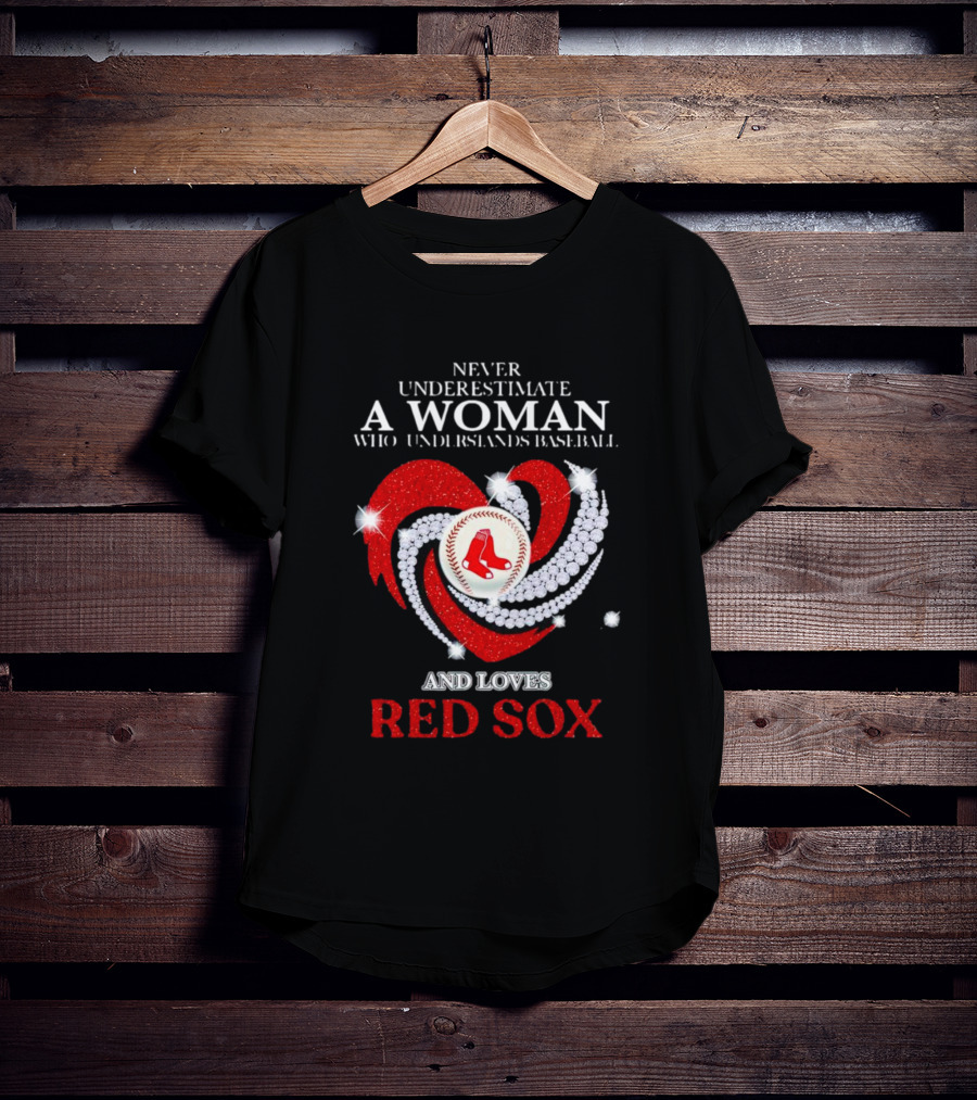 Never Underestimate A Woman Who Understands Baseball And Loves Red Sox Diamond Heart T-Shirt