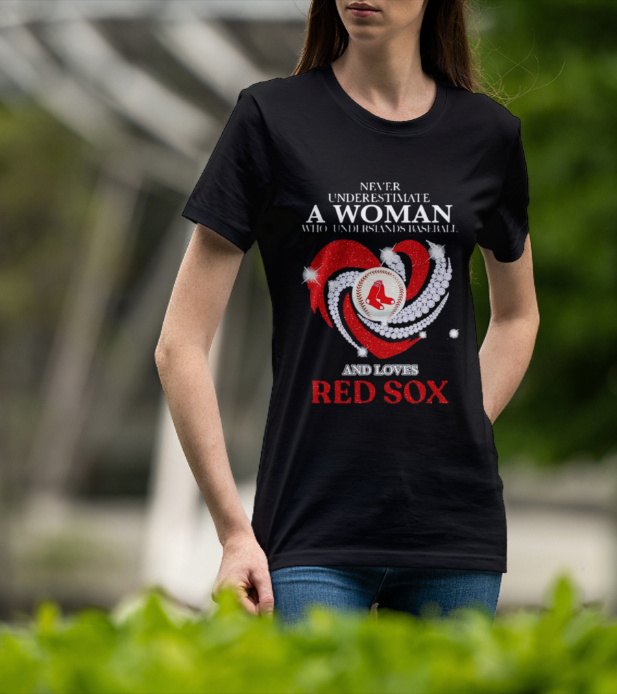 Never Underestimate A Woman Who Understands Baseball And Loves Red Sox Diamond Heart T-Shirt