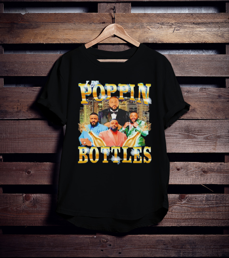 I Be Poppin Bottles DJ Khaled City Skyline Multiple Outfits Champagne Bottles T-Shirt