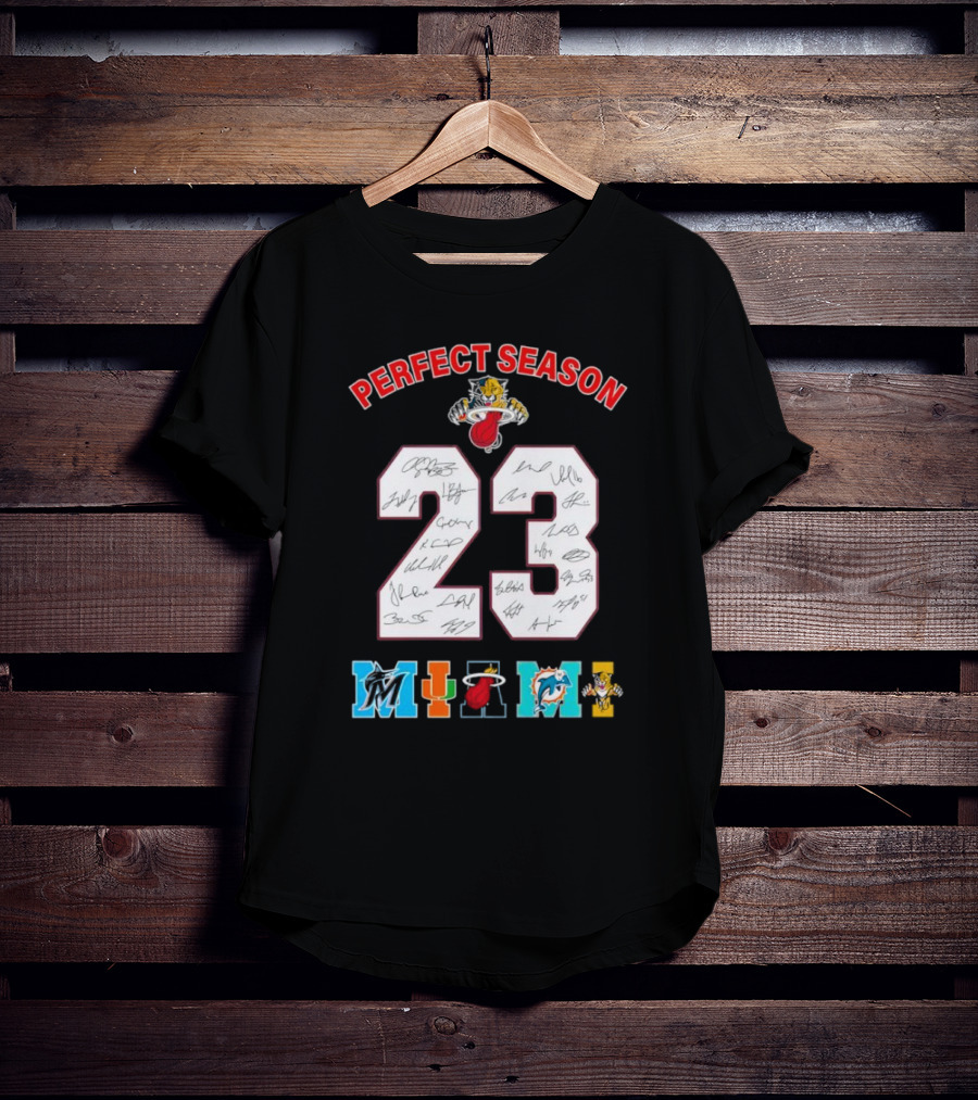Perfect Season 23 Miami Heat Panthers Marlins Dolphins Signatures T-Shirt