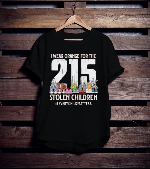 I Wear Orange For The 215 Stolen Children Every Child Matters Shoes Flowers Teddy Bear T-Shirt