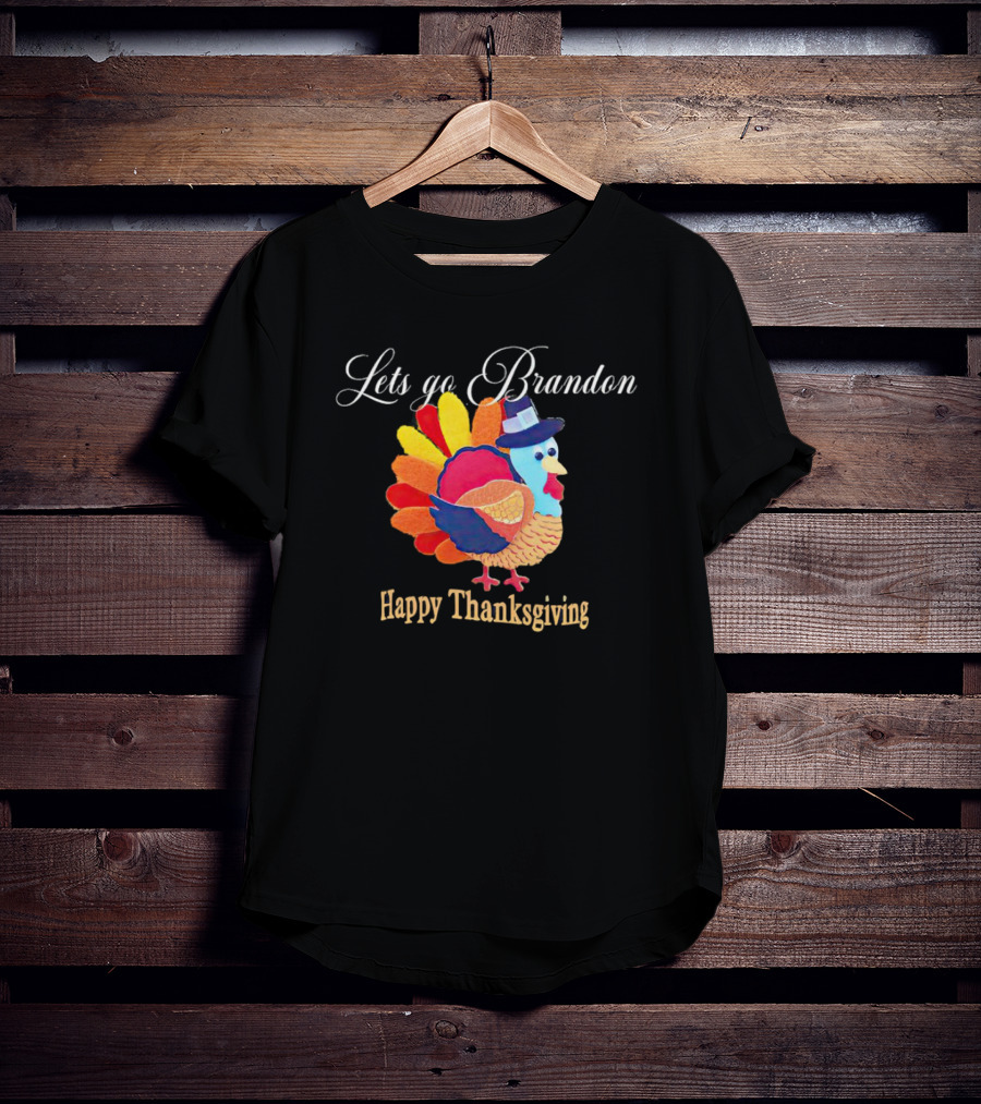 Lets Go Brandon Happy Thanksgiving Turkey T-Shirt