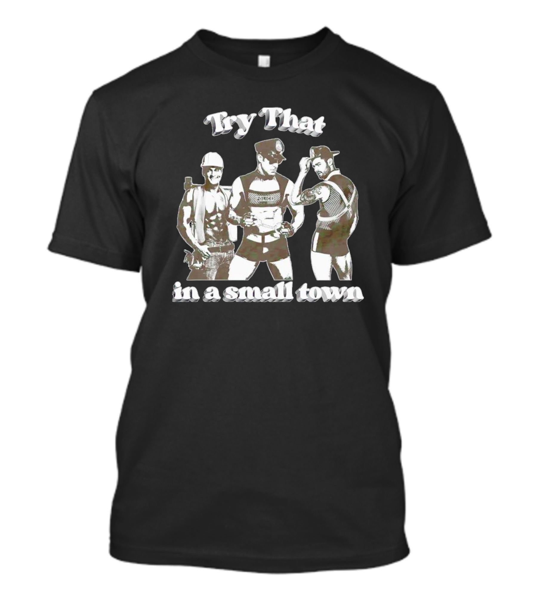 Try That In A Small Town Police Officer Construction Worker Biker T-Shirt