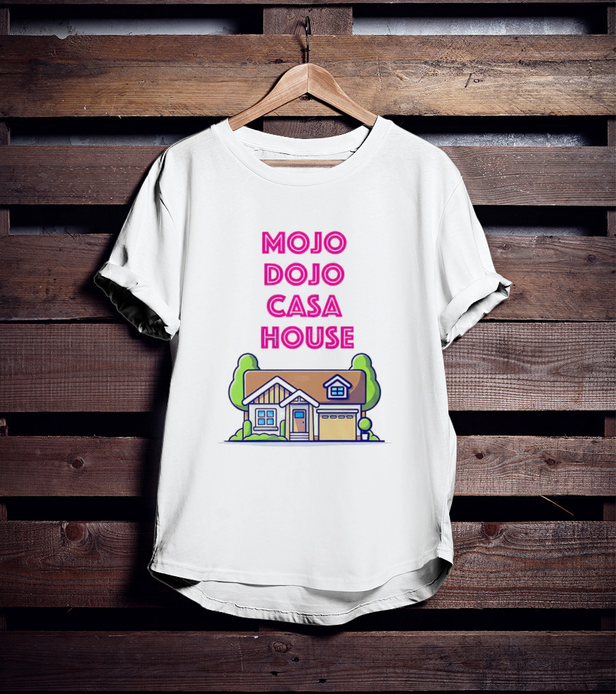 Mojo Dojo Casa House Barbie Home T-Shirt