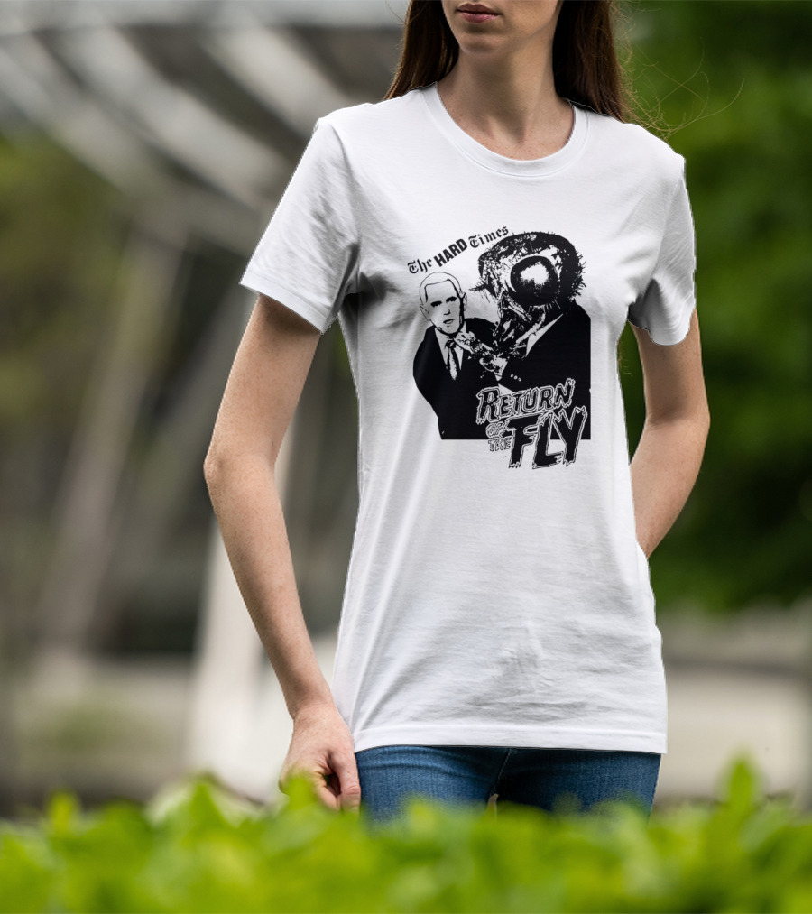 The Hard Times Return Of The Fly T-Shirt