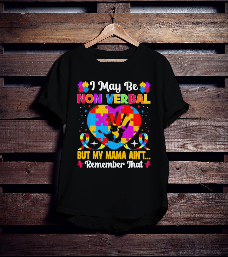 I May Be Non Verbal But My Mama Ain't Remember That Autism Heart Puzzle T-Shirt