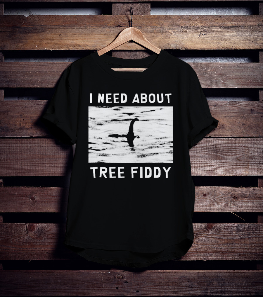 I Need About Tree Fiddy Loch Ness Monster Meme T-Shirt