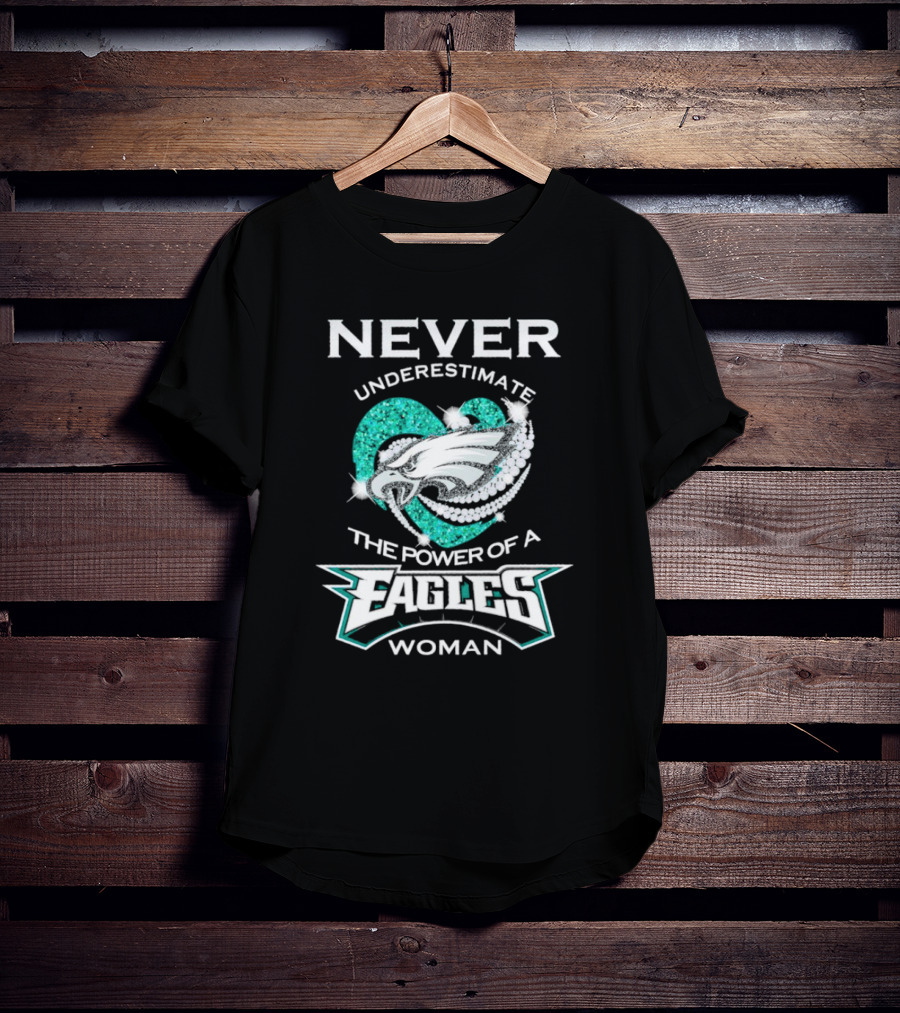 Never Underestimate The Power Of A Eagles Woman T-Shirt