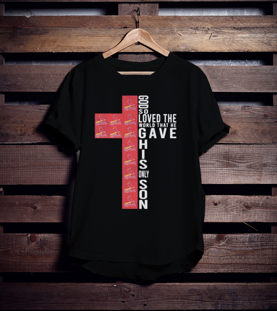 Cardinals God So Loved The World That He Gave His Only Son Cross T-Shirt