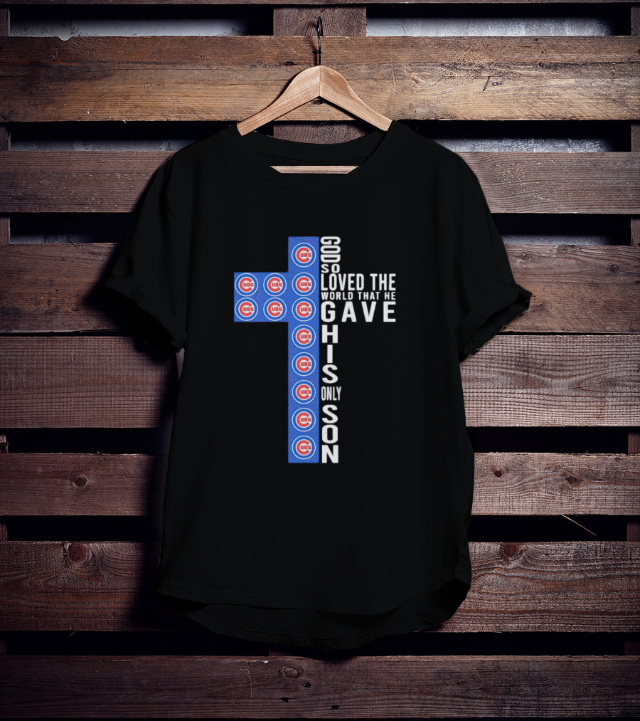 Cubs God So Loved The World That He Gave His Only Son Cross T-Shirt