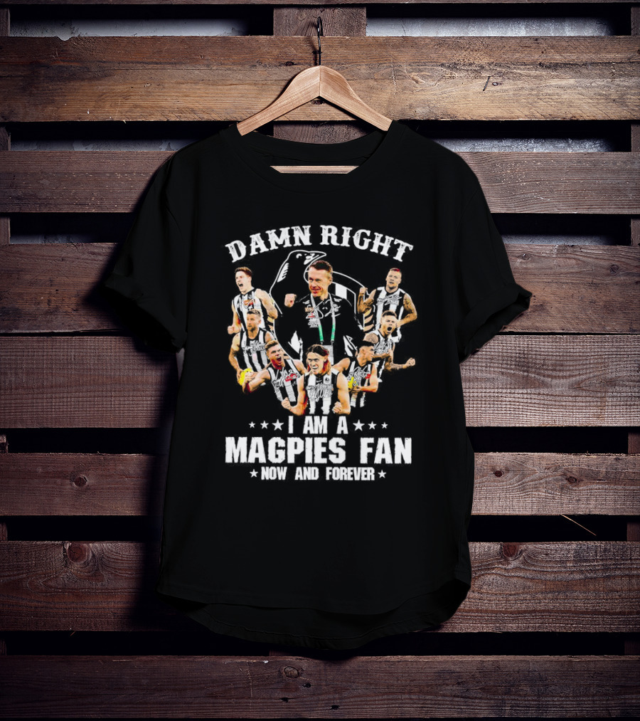 Damn Right Magpies Fan Now And Forever Collage With Players T-Shirt