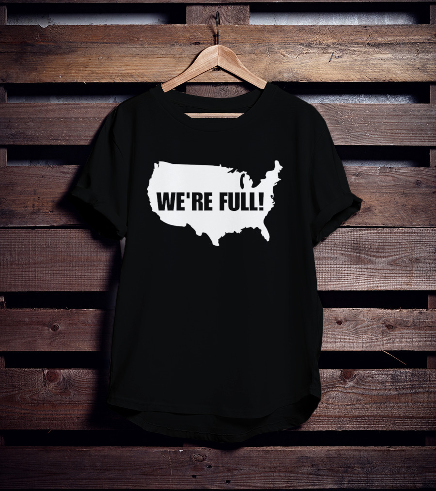 USA Map We're Full T-Shirt