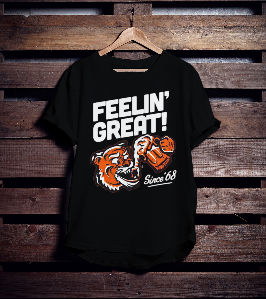 Feelin’ Great Tiger Drinking Since ’68 T-Shirt