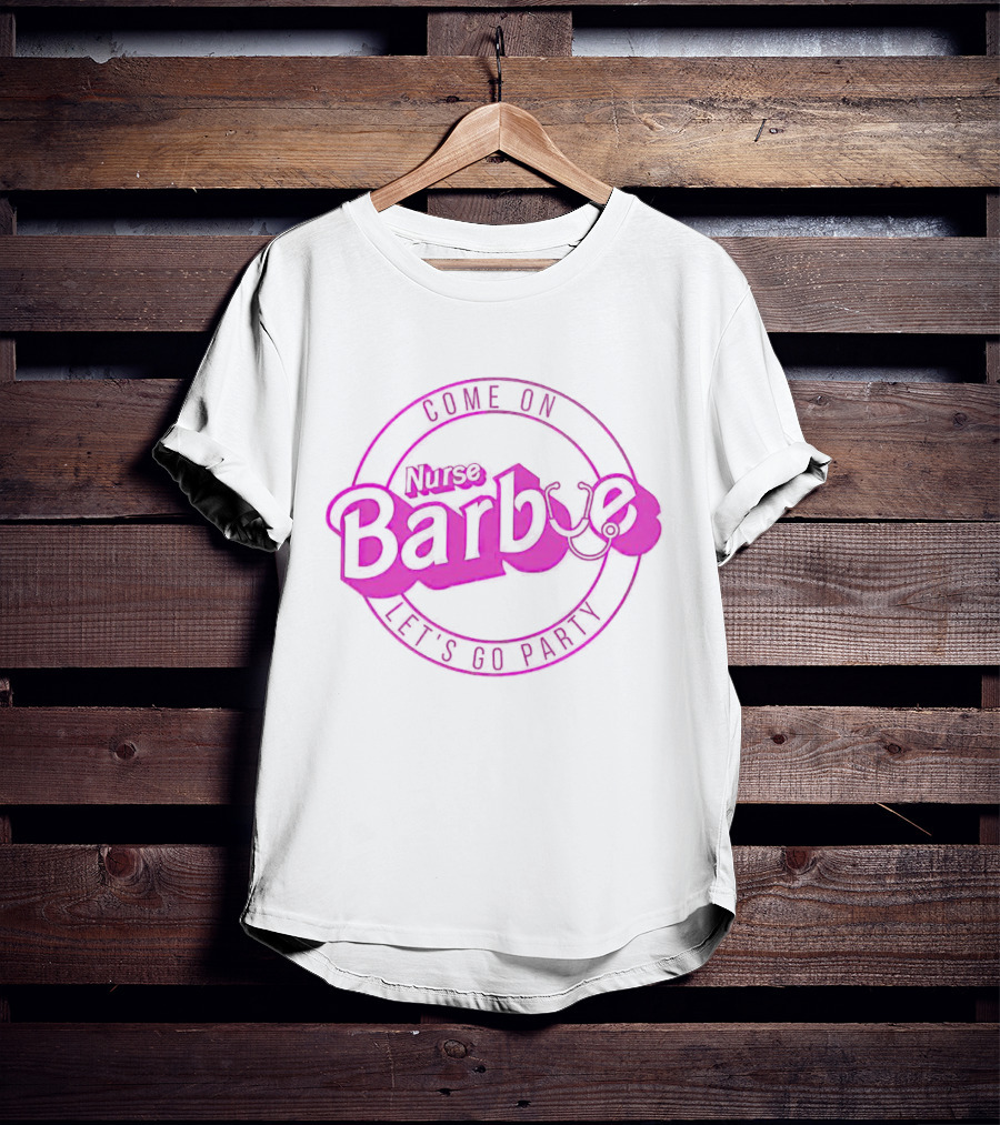 Come On Nurse Barbie Let's Go Party Stethoscope Circle T-Shirt