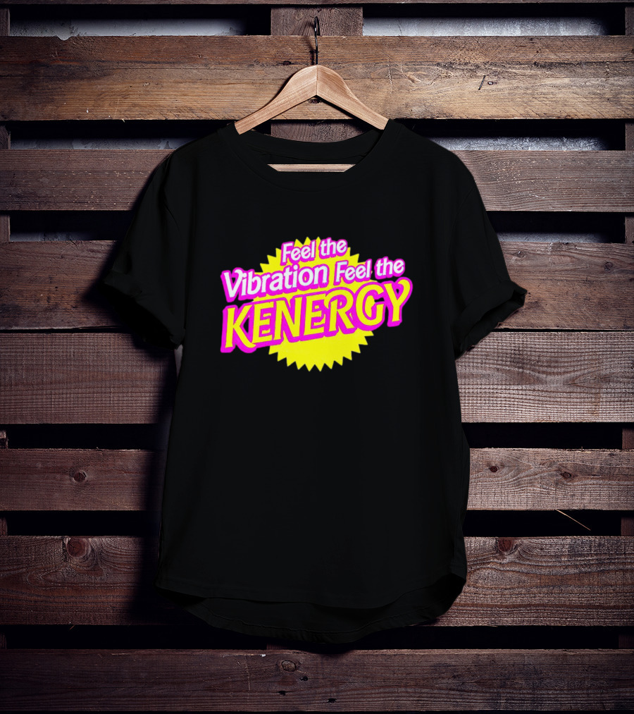 Feel The Vibration Feel The Kenergy Bright Pink And Yellow Burst Text T-Shirt