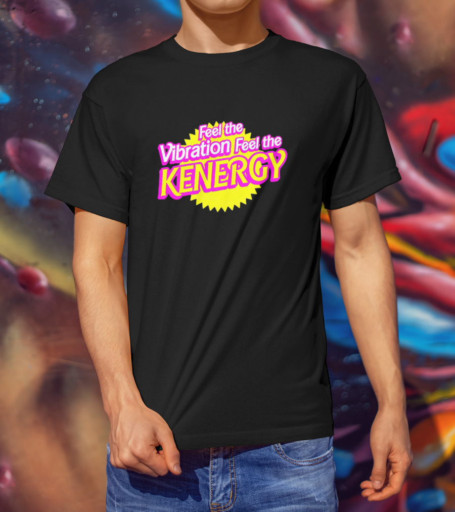 Feel The Vibration Feel The Kenergy Bright Pink And Yellow Burst Text T-Shirt