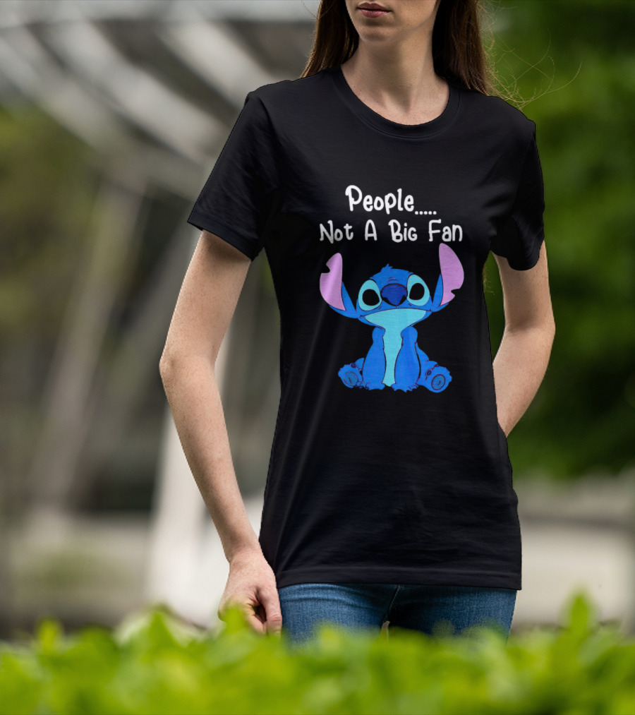 Stitch People Not A Big Fan Lilo And Stitch Character Humor T-Shirt