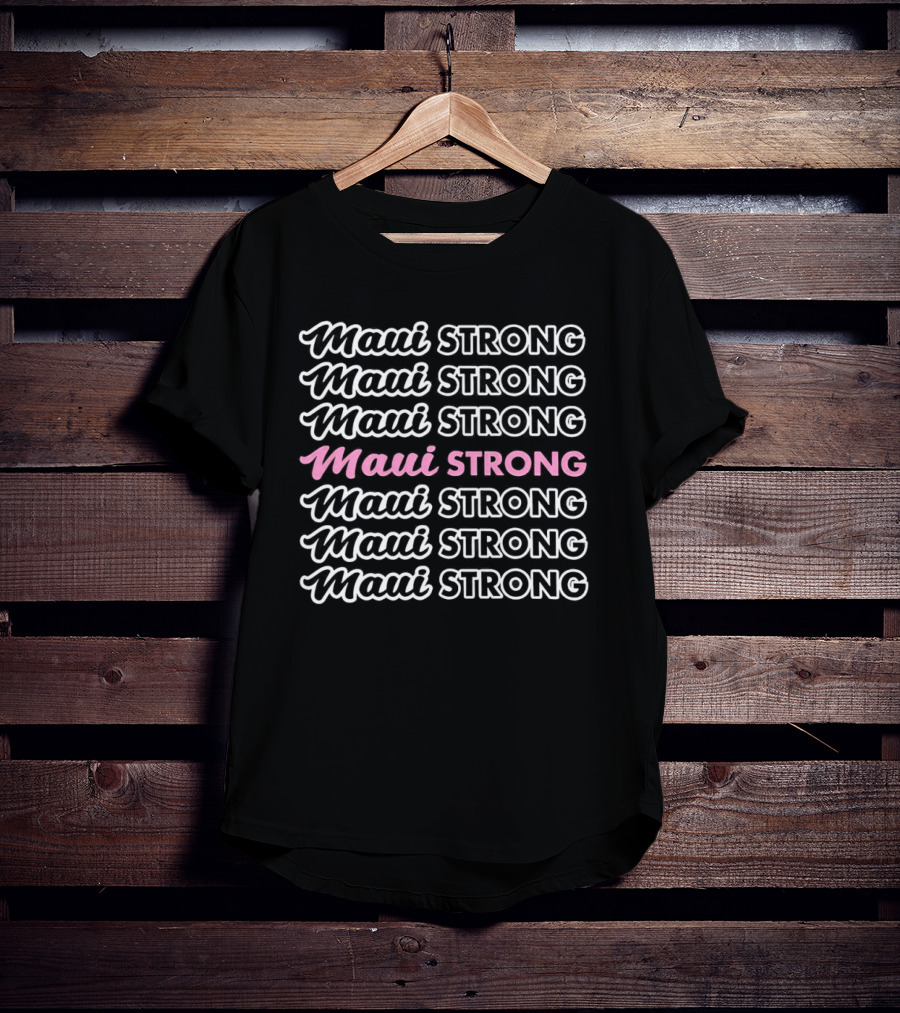 Maui Strong Repeated Pink And White Text T-Shirt