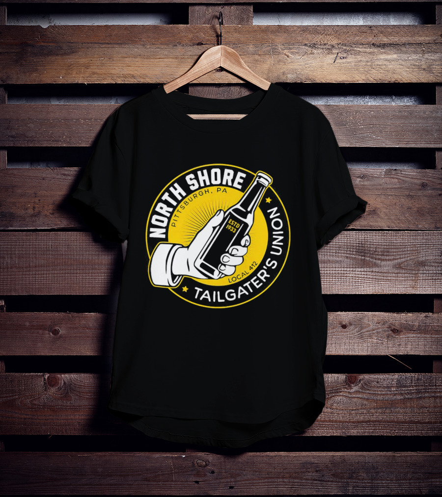 North Shore Tailgater's Union Pittsburgh PA Local 412 Estd 1933 T-Shirt