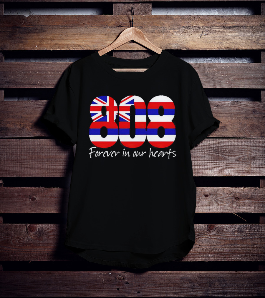 808 Forever In Our Hearts Hawaiian Flag T-Shirt