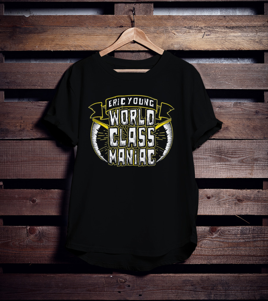 Eric Young World Class Maniac T-Shirt